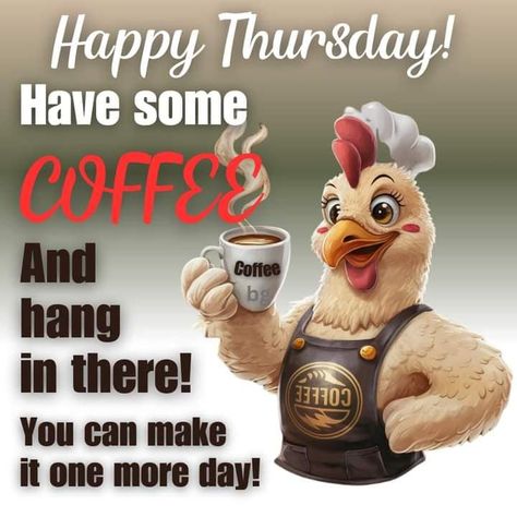 Happy Thursday Thursday Gif, Happy Thursday Morning, Morning Coffee Funny, Cafe Quotes, Thursday Greetings, Thursday Humor, Happy Friday Eve, Happy Thursday Quotes, Good Morning Thursday