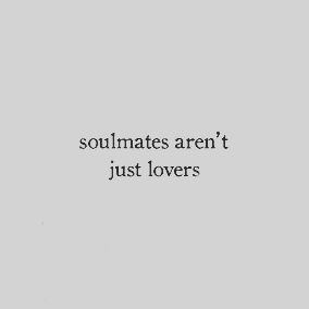 Soulmate Aren't Just Lovers, Platonic Quotes Friendship, Soulmates Love Quotes, Are They Lovers No Worse, Soulmates Aren't Always Lovers, Soulmate Love Aesthetic, Quotes About Platonic Soulmates, Words For Soulmate, Quotes About Platonic Love