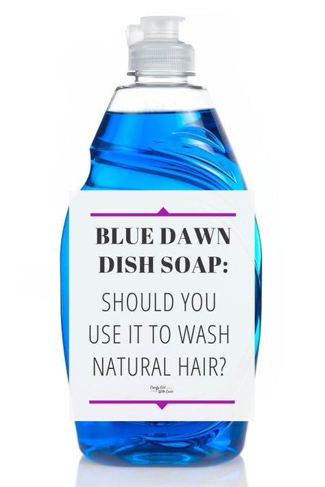 Clarifying Shampoo Diy, Blue Dawn, Diy Shampoo, Natural Hairstyle, Natural Hair Care Tips, Dawn Dish Soap, Type 4 Hair, Black Bloggers, Healthy Natural Hair