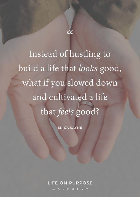 Instead of hustling to build a life that looks good, what if you slowed down and cultivated a life that FEELS good? And what feels good to you is not the same as what feels or looks good to other people. Be yourself. You have one life. One body. Make the most of it. #healthylifestyle #coldshower #yoga #habits #healthyhabits #nodiet #undiet#nomorediets #intuitiveeating#positivity Slow Down Quotes, Slow Life, Happy Thoughts, Note To Self, Good Advice, Slow Down, The Words, Great Quotes, Wisdom Quotes