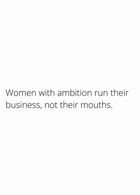 People Who Run Their Mouth Quote, Running Your Own Business Quotes, Women Have To Work Harder Than Men, Running A Business Quotes, Men Who Threaten Women Quotes, A Real Woman Can Handle A Busy Man, Running Your Mouth Quotes, Female Business Quotes, Men Run To A Weaker Female