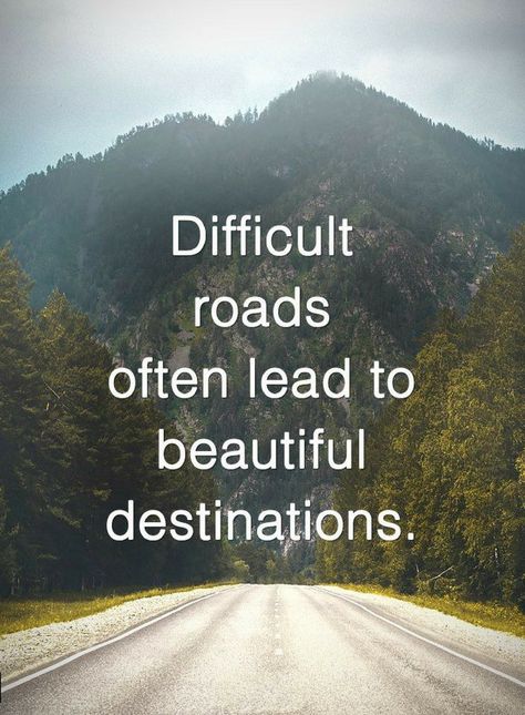 Quotes Difficult roads often lead to beautiful destinations. Road Quotes, Quotes Positive Vibes, Driving Quotes, Inspirational Quotes Positive, Positive Vibes Quotes, Service Quotes, Job Quotes, Vibes Quotes, Quotes Of The Day