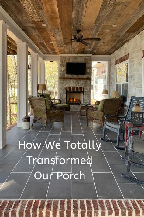 Barnwood Ceiling, Porch Transformation, Patio Ceiling Ideas, Outdoor Tile Patio, Hardie Board, Patio Remodel, Screened Porch Designs, Porch Tile, Porch Fireplace