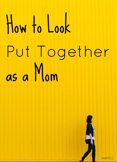 How to look put together as a stay-at-home mom. Tips from a SAHM of 4 (including twins). Mom Beauty, Mom Schedule, Mom Wardrobe, Look Put Together, Mum Fashion, Stylish Mom, Mommy Style, Mommy Life, Read Later