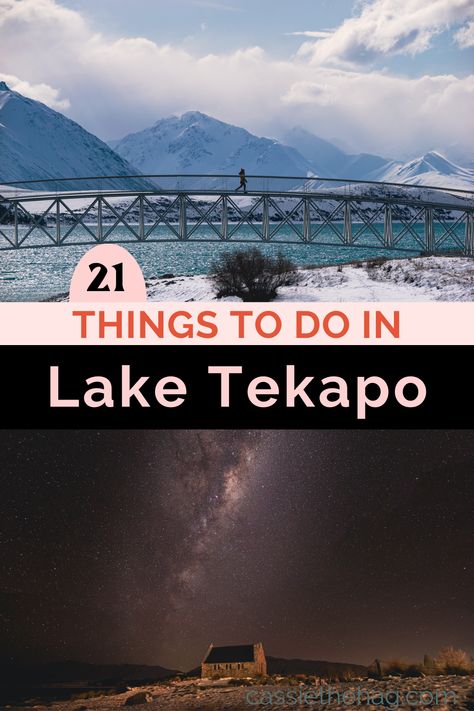 Text reads 21 things to do in Lake Tekapo. Images are of astrophotography over the Church of Good Shepherd a woman walking over a bridge across Lake Tekapo with the alps behind. Lake Tekapo New Zealand, Tekapo New Zealand, Astro Photography, New Zealand Itinerary, Clear Night Sky, New Zealand Travel Guide, Sky New, New Zealand South Island, Good Shepherd