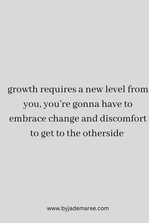 Quotes On Leveling Up, Change Uncomfortable Quote, Growth At Work Quotes, Growth Requires Discomfort, Being Uncomfortable To Grow, Change Is Not Easy Quotes, Elevation Quotes Motivation, Growth Comes From Discomfort, In Order To Grow Quotes