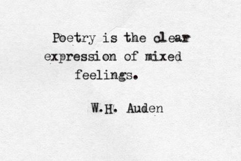 This week we love: spoken word poetry. Wh Auden Quotes, Wh Auden, W H Auden, Spoken Word Poetry, Love List, Poetic Justice, Mixed Feelings, Writing Poetry, Writers Block