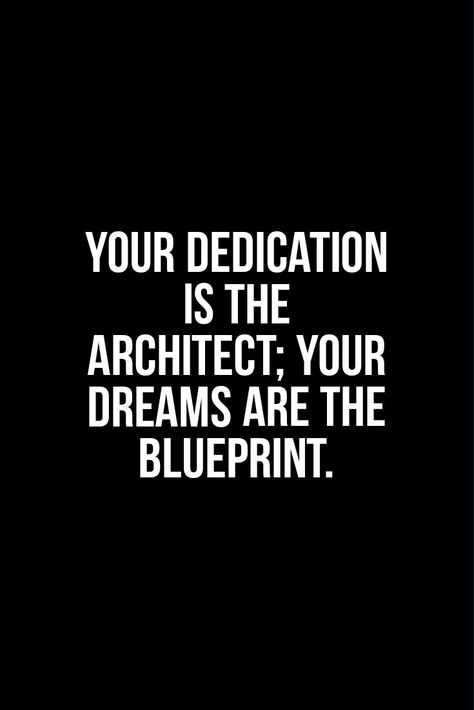 Your dedication is the architect of your dreams. Use your dreams as blueprints to create a life of purpose and fulfillment. #Dreams #Dedication #Inspiration #success #motivation #motivational #lifestyle #quote #Inspirational #inspiration  #Challenges Architect Quotes Motivation, Blueprint Quotes, Yoga Captions, Architect Quotes, Dedication Quotes, Vision Board Book, Motivational Lifestyle, Building Quotes, Board Pictures