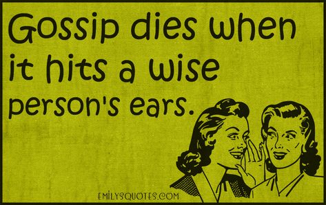 Gossip dies when it hits a wise person's ears | Popular ... Gossip Quotes, Wise Person, Proverbs 16, Writing Quotes, Victor Hugo, Amazing Quotes, Thought Provoking, Proverbs, I Love Him