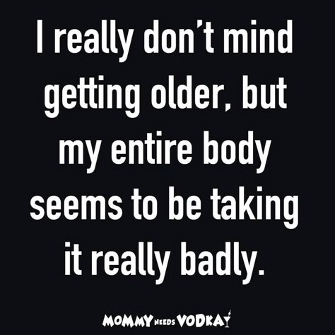 Getting Older, Funny Cartoon Quotes, Best Pics, Sarcastic Quotes Funny, Funny As Hell, Lesson Quotes, Life Lesson Quotes, Quotable Quotes, Sarcastic Humor