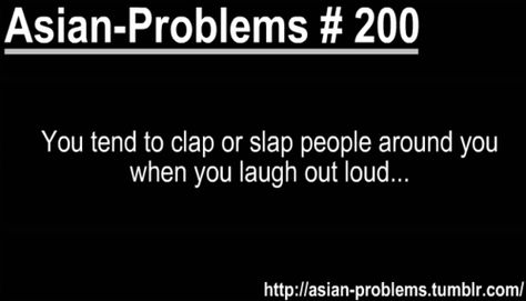 This makes me laugh so much. xD I'm admittedly not Asian, but I can completely relate... Filipino Jokes, Pakistani Memes, Asian Problems, Asian Jokes, Asian Meme, Pinoy Jokes, Pinoy Culture, Desi Problems, Asian Humor