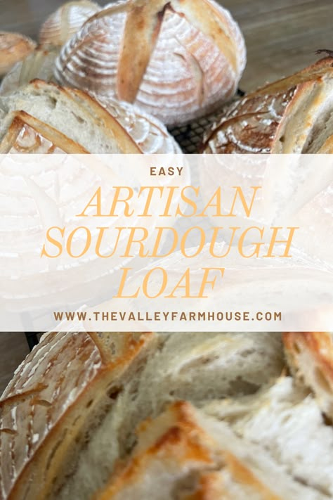 Easy Artisan Sourdough Bread - The Valley Farmhouse Bread For Beginners, Artisan Sourdough Bread Recipe, Baking Sourdough Bread, Artisan Sourdough Bread, Make Sourdough Bread, Easy Sourdough Bread Recipe, Artisan Sourdough, Baking Sourdough, Making Sourdough Bread