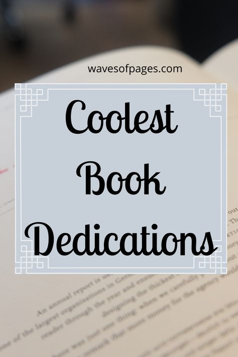 Most of the time, the dedication pages in books get overlooked. Some authors, however, decide to take those pages and add a little something extra. In this post I'm talking about some of the coolest, funniest, or just most unique dedications I have found in books.  #bookblogger #bookblog #books #reading #list #coolest #best #funniest #reader #discussion #dedications Book Dedication Ideas, Best Book Dedications, Dedication Page, Book Dedication, Dedication Ideas, Cool Books, Books Reading, Book Blogger, Learning Games