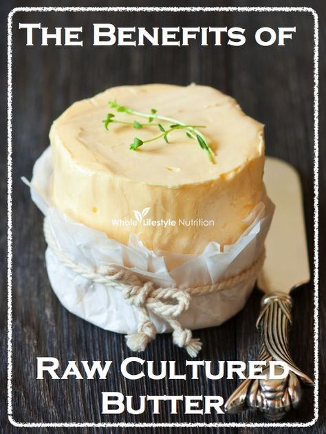 The Benefits of Raw Cultured Butter - Whole Lifestyle Nutrition | Organic Recipes & Holistic Recipes Cultured Butter, Fruit Health Benefits, Matcha Benefits, Lemon Benefits, Milk Recipes, Butter Recipe, Fermented Foods, How To Make Cheese, Cheese Recipes