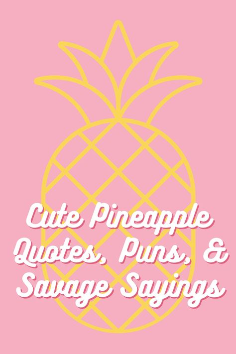 Be Like A Pineapple Quote, Pineapple Sayings Quotes, Pineapple Captions For Instagram, Pina Colada Quotes, Fruit Sayings Cute, Luau Quotes, Pineapple Bulletin Board Ideas, Tropical Sayings, Pineapple Quotes Funny