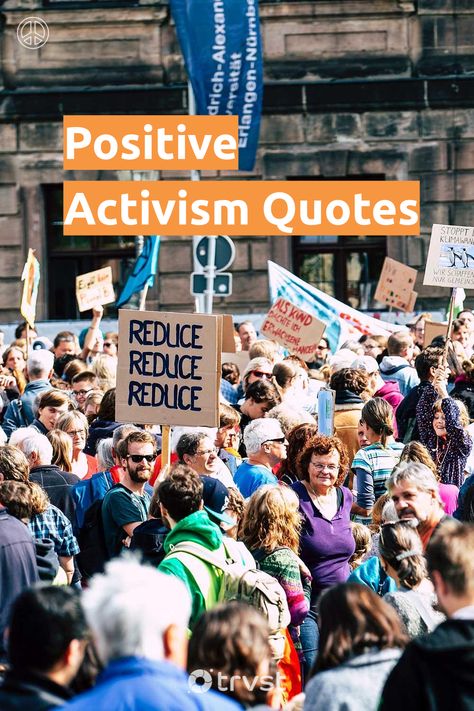 "Positive Activism Quotes"- Our societies are changing rapidly. And some of these changes are unimpressive. We are designing an ecology to serve one species alone; humans, to the detriment of others. Decision-makers, both in government and private organizations make choices to favour their select few, while others suffer the consequences of being... #trvst #quotes #positiveactivism #takeaction #planet #betterplanet #activism #humans #environment #socialchange #naturelovers #socialimpact #earth Protest Quotes, Activism Quotes, Erin Brockovich, Quotes With Pictures, Texas Christian University, Levels Of Consciousness, Social Impact, Social Change, Take Action