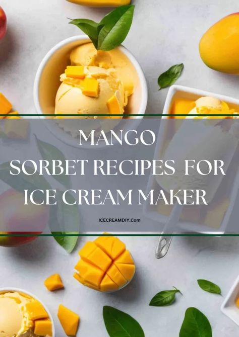 Mango Sorbet Recipe For Ice Cream Maker - Ice Cream DIY | Ice Cream Recipes From Scratch Mango Sorbet Recipe Ice Cream Maker, Mango Gelato Recipe, Mango Gelato, Recipe For Ice Cream, Mango Sorbet Recipe, Ice Cream Diy, Vegan Gelato, Homemade Sorbet, Milkshake Recipe Easy