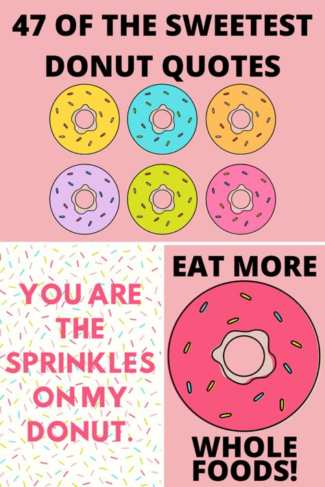 47 Donut Quotes So Sweet You'll Glaze Over - darling quote National Donut Day Quotes, Donut Love Quotes, Sprinkle Quotes Sweets, Donut Sayings For Work, Donut Sayings For Teachers, Donut Wall Sayings, Donut Motivation Quotes, Donut Shop Party, Donut Theme Bulletin Board