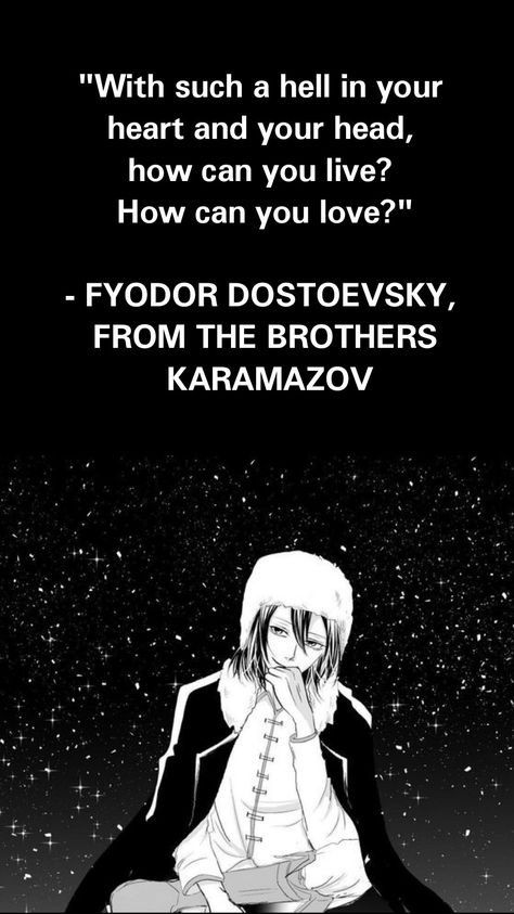 Fyodor Dostoyevsky once said... Fyodor Doestoveyski, Fyodor Quotes, Bsd Quotes, Fyodor Dostoevsky Bsd, Insta Note, Dostoyevsky Books, Classical Books, Fyodor Dostoyevsky Quotes, Dostoevsky Quotes