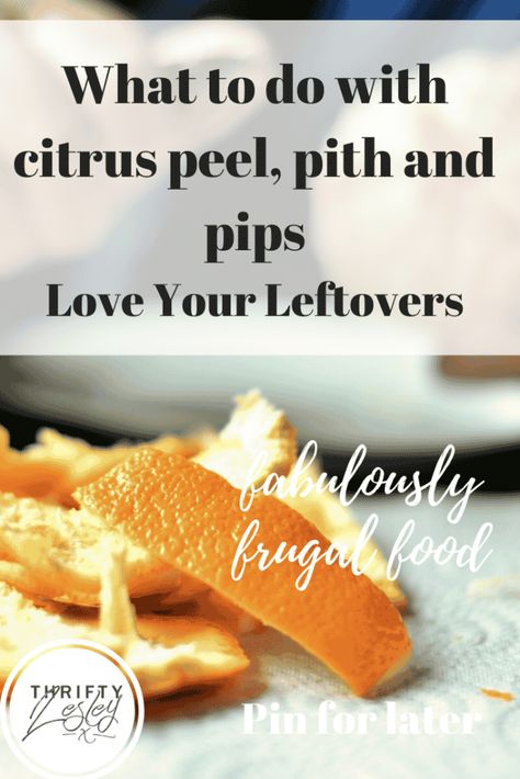 Love Your Leftovers - Citrus. Peelings, Pith & Pips - Thrifty Lesley Orange Peel Recipe, Whole Orange Cake, Dried Orange Peel, Orange Peels, Candied Orange Peel, Candied Lemons, Preserved Lemons, Dried Oranges, Gluten Free Cake