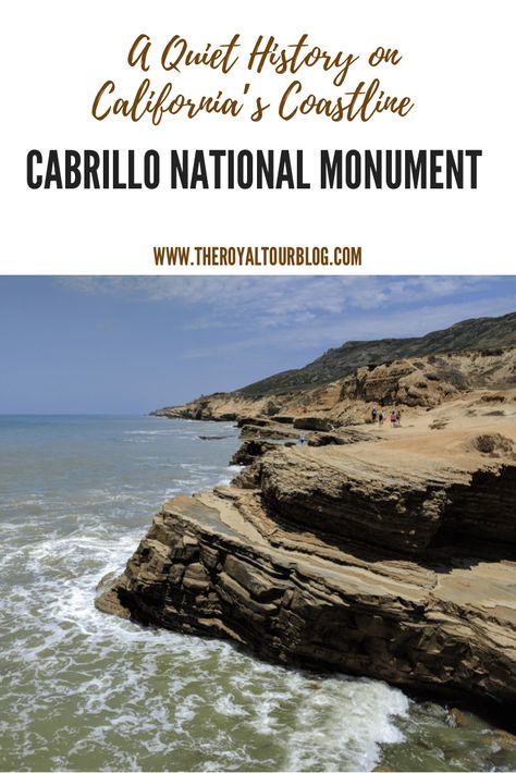 A Quiet History on California’s Coastline: Cabrillo National Monument - The Royal Tour Cabrillo National Monument, San Diego Bay, California Coastline, Tide Pools, Outdoor Restaurant, California Coast, Come And Go, National Monuments, Law School