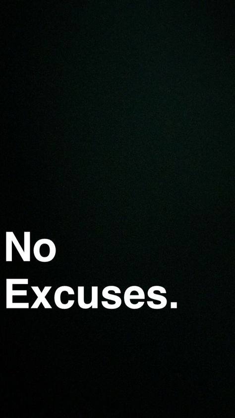 No excuses. Save as your background for inspiration every time you look at your phone. No Excuses Aesthetic, No Excuses Wallpaper, No Phone Aesthetic, No Excuses Quotes, Excuses Quotes, Hustle Quotes Motivation, Wallpaper Walls, Aesthetic Motivation, Gym Wallpaper