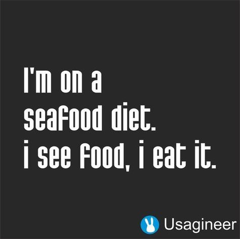 Love this one...  #thehungrydater #inspiration #quotestoliveby #quoteoftheday #quote #inspirationalquote #foodquotes #food #foodblogger #foodgram #foodgasm Seafood Quote, Happy Birthday Quotes For Him, Snacks Diy, Quotes Funny Life, Foodie Quotes, Food Quotes Funny, See Food, Seafood Diet, Birthday Quotes For Him