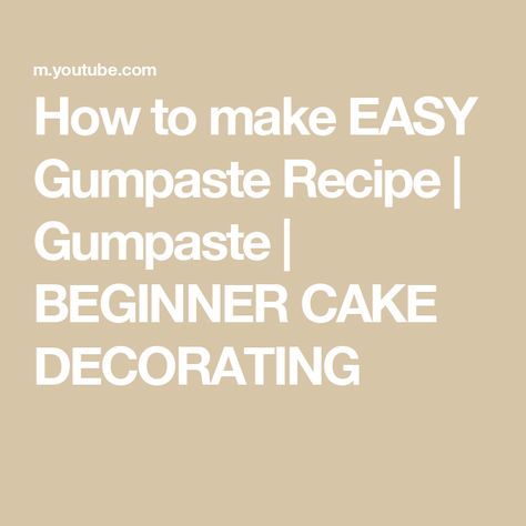 How to make EASY Gumpaste Recipe | Gumpaste | BEGINNER CAKE DECORATING Homemade Gumpaste Recipe, Beginner Cake Decorating, Gumpaste Recipe, Cake Decorating For Beginners, Recipe Details, Sugar Flowers, First Video, Cake Creations, Gum Paste