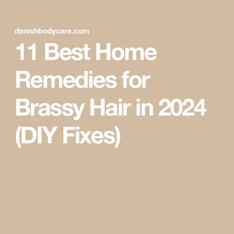 11 Best Home Remedies for Brassy Hair in 2024 (DIY Fixes)