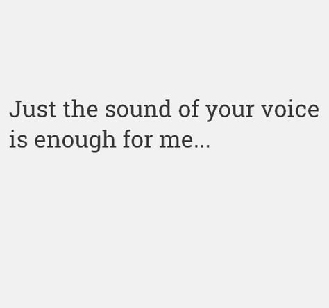 The Sound Of His Voice Quote, Voice Quotes, Just Hold Me, His Voice, Text Quotes, Beautiful Voice, Quotes For Him, Your Voice, The Sound