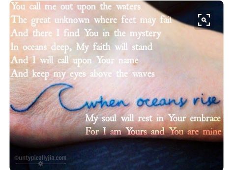 Hillsong Quotes, Hillsong Lyrics, Oceans Lyrics, Bible Verse Tattoos, Verse Tattoos, Calligraphy Tattoo, Ocean Tattoos, Hillsong United, Waves Tattoo