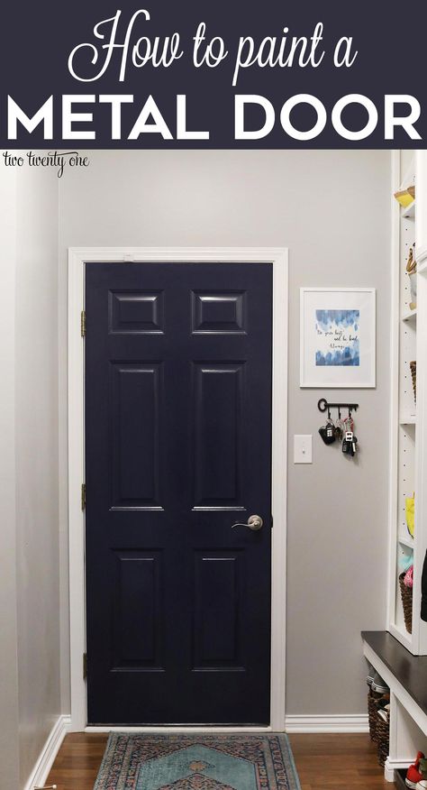 How to paint a metal door! A quick and easy way to update your space! #DutchBoyPaint #ColorTrends #DIY #ad Painting Metal Doors, Space Door, Metal Doors Exterior, Functional Mudroom, Painted Interior Doors, Metal Interior, Metal Front Door, Door Paint, Painted Front Doors