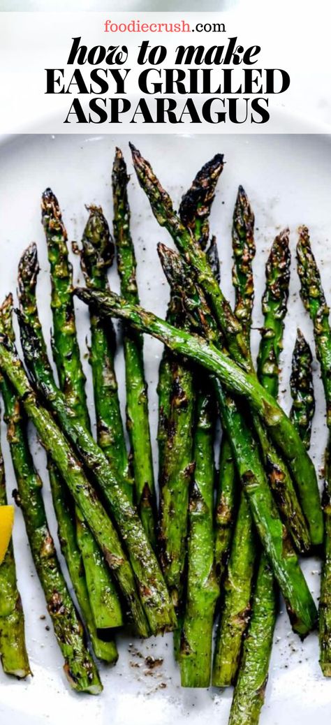 HOW TO MAKE EASY GRILLED ASPARAGUS |  foodiecrush.com Tender, smoky, and sweet, the best grilled asparagus is simply tossed in olive oil with salt and pepper for the perfect healthy 15-minute side dish. #grilled #asparagus #recipes #best #recipesbbq Asparagus Recipes Baked Oven Roasted, Oven Asparagus, Cook Asparagus, Best Asparagus Recipe, Grilled Side Dishes, Grilled Asparagus Recipes, Asparagus Recipes Baked, Recipes Oven, Asparagus Recipes