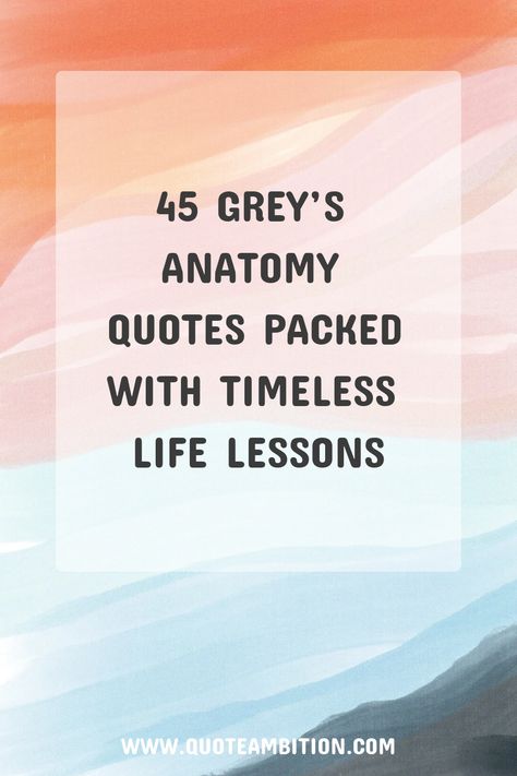 45 Grey’s Anatomy Quotes Packed With Timeless Life Lessons https://www.quoteambition.com/greys-anatomy-quotes Anatomy Quotes, Greys Quotes Anatomy, Inspiring Senior Quotes, Surgeon Tattoo Ideas, Greys Anatomy Inspirational Quotes, Medical Quotes Inspirational, Quotes From Greys Anatomy, Meredith Grey Quotes Tattoo, Grays Anatomy Quotes