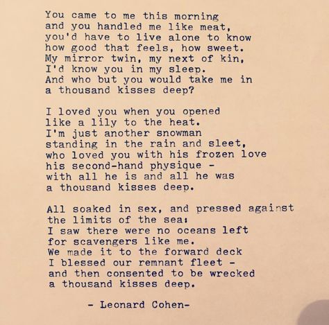 A Thousand Kisses Deep -  Leonard Cohen Leonard Cohen Poems, Leonard Cohen Poetry, Leonard Cohen Quotes, Leonard Cohen Lyrics, A Thousand Kisses Deep, Lyric Poetry, Poet Quotes, Spoken Words, Leonard Cohen