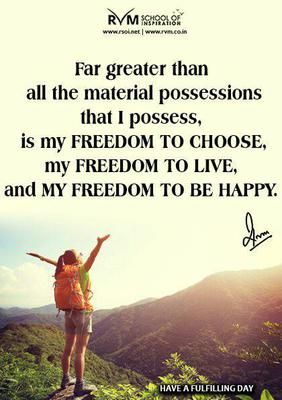 Far greater than all the material possessions that I possess, is my Freedom to Choose, my Freedom to Live, and my Freedom to be Happy. Possessions Quotes, Choose Quotes, Happiness Quotes, School Inspiration, Authentic Self, Daily Inspiration Quotes, Greater Than, To Be Happy, Empowering Quotes