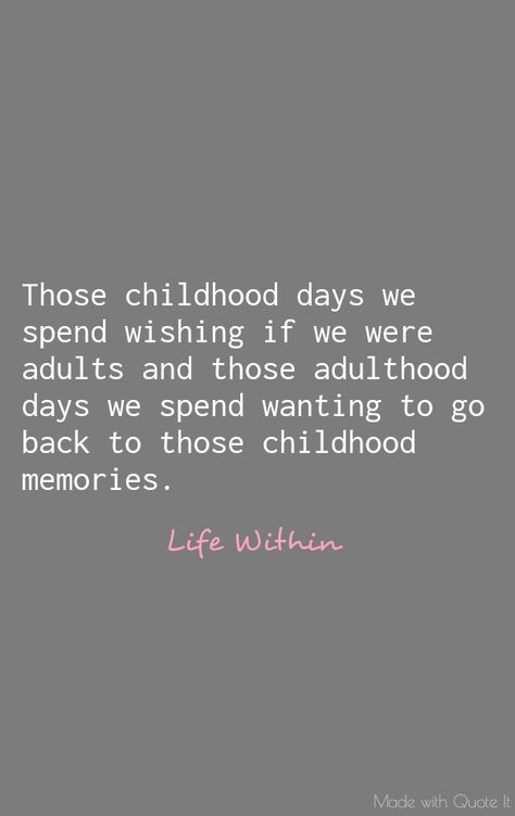 Memories | Childhood | Adulthood| Life | Quotes Deep Childhood Quotes, Childhood Days Quotes, Teenage Memories Quotes, School Nostalgia Quotes, Last Day Of School Life Quotes, Quotes About High School Memories, School Memory Quotes, Old School Quotes Life, Quotes For Childhood Friends