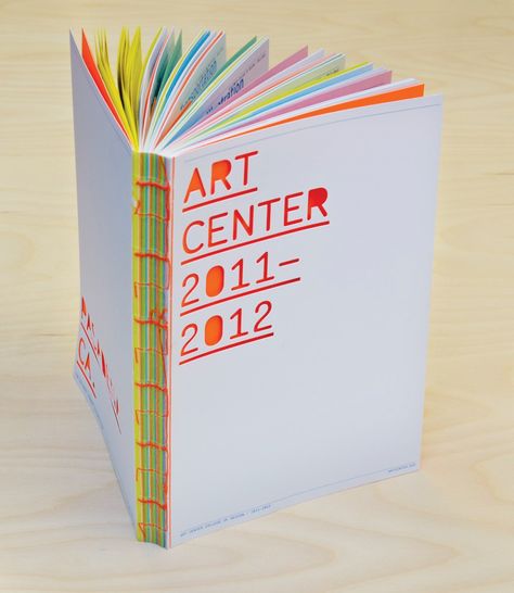 Art Center 2011-2012 Viewbook Unique Book Design, Art Catalogue Design, Colorful Book Cover, Art Book Cover, Art Catalogue, Book Layouts, 달력 디자인, Left Brain, Catalogue Design