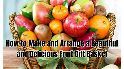 How to Make a Beautiful and Delicious Fruit Gift Basket Christmas Fruit Basket Ideas, Diy Fruit Basket Gift Ideas, How To Make A Fruit Basket, Gift Fruit Basket Ideas, Diy Fruit Basket Gift, Small Fruit Basket Ideas Gift, Fruit Basket Aesthetic, Diy Fruit Basket, Fruit Basket Ideas Gift