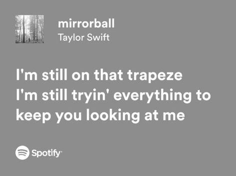 Mirrorball By Taylor Swift, Taylor Swift Spotify Lyrics, Taylor Swift Spotify, Folklore Taylor Swift, Taylor Swift Taylor Swift, Taylor Swift Lyric Quotes, Lyrics Spotify, Taylor Lyrics, All About Taylor Swift