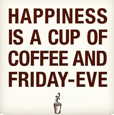 Hello Thursday!!! We're going to have another beautiful day this Friday-Eve ! Thursday Coffee, Work Engagement, Thursday Greetings, Coffee Presentation, Happy Friday Eve, Daily Humor, Tapas Menu, Week Quotes, Coffee Meme