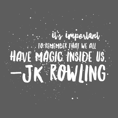 Love this quote: It's important to remember we all have magic inside us. JK Rowling Harry Potter Age, Harry Potter Quote, Hp Quotes, Citate Harry Potter, Movies Quotes, Harry Potter Love, Harry Potter Quotes, Quotes About Strength, The Words