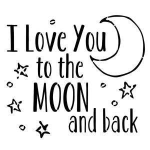 "I Love You to the Moon and Back" Stencil Minions, Star Wall Stencil, Moon Stencil, Make Your Own Sign, Typed Quotes, Friends Poster, Tree Stencil, Shirt Quotes, Thankful Thursday