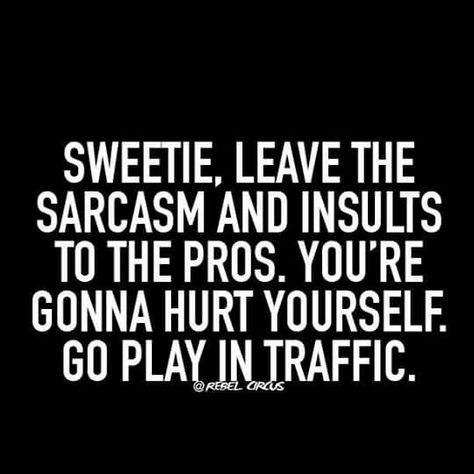 Oh yeeesssssss PLEASE!!!!  Stupid BITCH!!  LMFAO!!! Humor Pictures, Quotes Sarcastic, Sarcasm Quotes, Savage Quotes, Funny Quotes Sarcasm, Sassy Quotes, Retro Humor, Badass Quotes, E Card