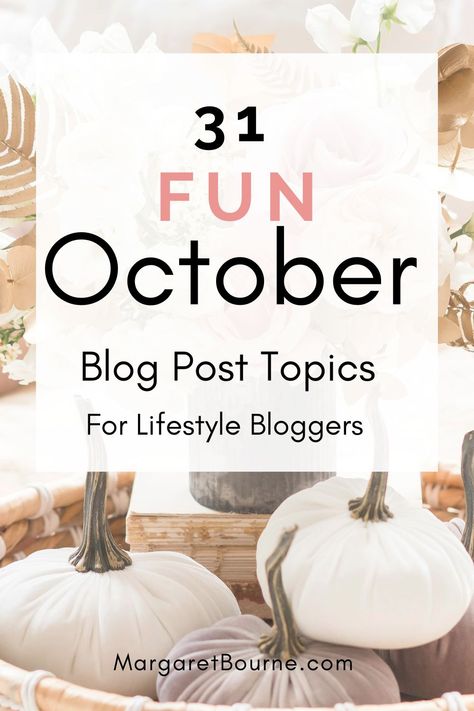 31 Fun October Post Topics For Lifestyle Bloggers Blogtober Ideas, October Blog Post Ideas, Fall Blog Post Ideas, Blog Post Topics, Canadian Thanksgiving, Blog Niche, Fun Halloween Crafts, Blog Topics, Writing Blog Posts