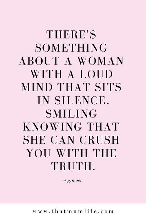 There's something about a woman with a loud mind that sits in silence, smiling, knowing she can crush you with the truth. I Laugh At You Quotes People, When People Laugh At You Quotes, Lies Are Loud Truth Is Quiet, I Speak My Mind Quotes, When You Know The Truth, Weak People Quotes Truths, Laughing At You Quotes People, Loud Mind, Princess Warrior