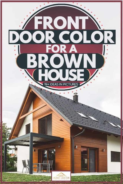 Best Front Door Colors For Brown Brick House, Exterior Door Colors With Brown Siding, Brown House Black Door, Best Front Door Color For Brown House, Log Home Front Door Colors, Front Door Colors With Tan House Brown, Front Door Paint Colors For Brown House, Front Door Colors For Brown Brick House, Front Door For Brown House