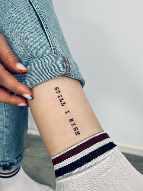 Still i rise… Still I Rise Neck Tattoo, Still I Rise Back Tattoo, Still We Rise Tattoo, The Rest Is Still Unwritten Tattoo, Still I Rise Tattoos For Women, And Still I Rise Tattoo, Still I Rise Tattoo Ideas, Rise Above Tattoo, I Rise Tattoo