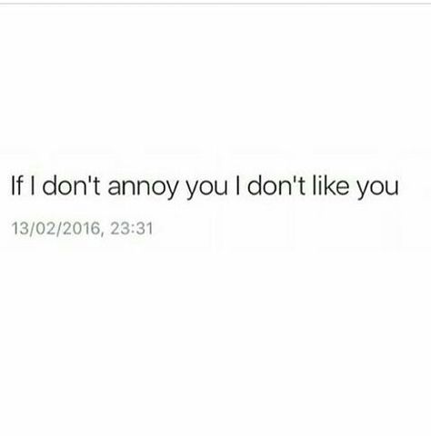 I annoy everybody but if i don't annoy you then it is what it is It's Always "ily" But Never, Annoying People Quotes, Annoyed Quotes, Like You Quotes, I'm Annoying, Annoying People, I Dont Like You, Reaction Pics, People Quotes