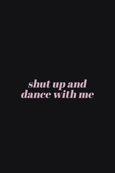 Shut Up and Dance - WALK THE MOON Walk The Moon Shut Up And Dance, Dance Aesthetic Poster, Shut Up And Dance With Me, Moonlight Quotes, Princesses Dont Cry, Birthday Quote, Printable Wall Collage, Walk The Moon, Shut Up And Dance